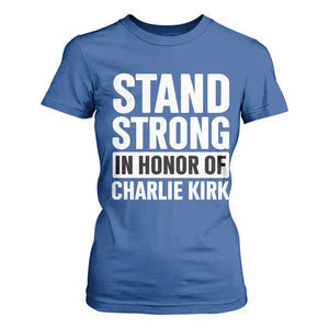 Stand Strong in Honor of Charlie Kirk T Shirt For Women TS10 Royal Blue Print Your Wear