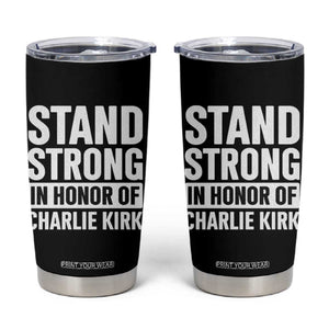 Stand Strong in Honor of Charlie Kirk Tumbler Cup TS10 Black Print Your Wear