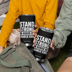 Stand Strong in Honor of Charlie Kirk Tumbler Cup TS10 Print Your Wear