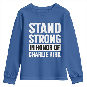 Stand Strong in Honor of Charlie Kirk Youth Sweatshirt TS10 Royal Blue Print Your Wear