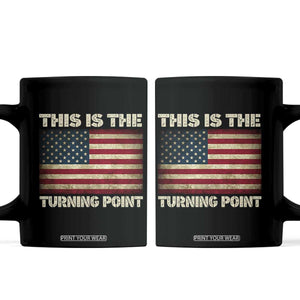 Retro This is The Turning Point Coffee Mug Vintage USA Freedom Patriotic America Flag TS10 Black Print Your Wear