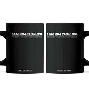 I Am Charlie Kirk Coffee Mug Freedom A True Patriot Patriotic USA TS10 Black Print Your Wear
