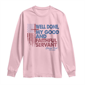 Charlie Kirk Long Sleeve Shirt Fear Not Mens Christian Memorial Tribute Charlie Cross US Flag TS10 Light Pink Print Your Wear