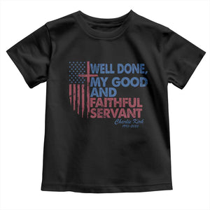 Charlie Kirk Toddler T Shirt Fear Not Mens Christian Memorial Tribute Charlie Cross US Flag TS10 Black Print Your Wear