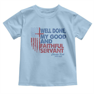 Charlie Kirk Toddler T Shirt Fear Not Mens Christian Memorial Tribute Charlie Cross US Flag TS10 Light Blue Print Your Wear