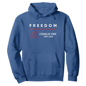 Charlie Kirk Memorial Hoodie Freedom Shouldnt Cost This Much TS10 Royal Blue Print Your Wear