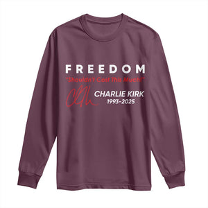 Charlie Kirk Memorial Long Sleeve Shirt Freedom Shouldnt Cost This Much TS10 Maroon Print Your Wear