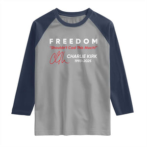 Charlie Kirk Memorial Raglan Shirt Freedom Shouldnt Cost This Much TS10 Sport Gray Navy Print Your Wear