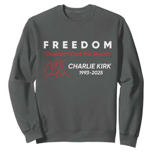 Charlie Kirk Memorial Sweatshirt Freedom Shouldnt Cost This Much TS10 Dark Heather Print Your Wear