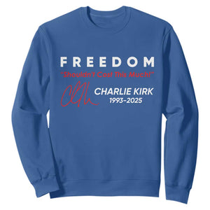 Charlie Kirk Memorial Sweatshirt Freedom Shouldnt Cost This Much TS10 Royal Blue Print Your Wear