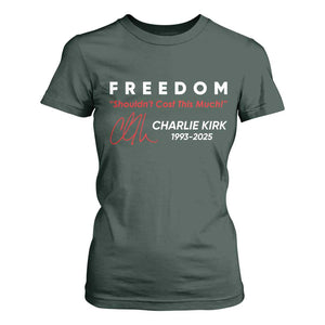 Charlie Kirk Memorial T Shirt For Women Freedom Shouldnt Cost This Much TS10 Dark Forest Green Print Your Wear