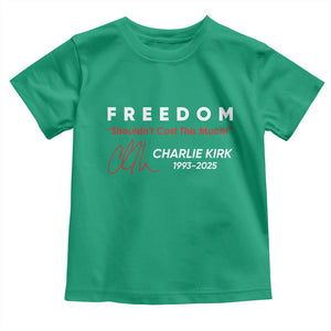 Charlie Kirk Memorial Toddler T Shirt Freedom Shouldnt Cost This Much TS10 Irish Green Print Your Wear
