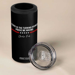 This is The Turning Point 4 in 1 Can Cooler Tumbler Charlie Kirk Prove Me Wrong TS10 Print Your Wear