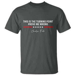 This is The Turning Point T Shirt Charlie Kirk Prove Me Wrong TS10 Dark Heather Print Your Wear