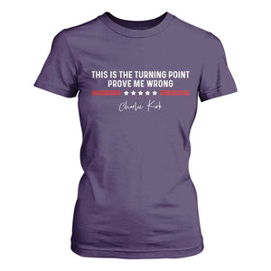 This is The Turning Point T Shirt For Women Charlie Kirk Prove Me Wrong TS10 Purple Print Your Wear