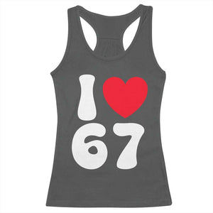 I Love 67 Racerback Tank Top 67th Birthday Six Seven Funny Gen Alpha Slang Saying TS10 Dark Heather Print Your Wear