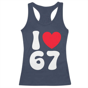 I Love 67 Racerback Tank Top 67th Birthday Six Seven Funny Gen Alpha Slang Saying TS10 Navy Print Your Wear