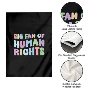 Big Fan Of Human Rights Garden Flag Social Justice Equality Activist TS10 Print Your Wear