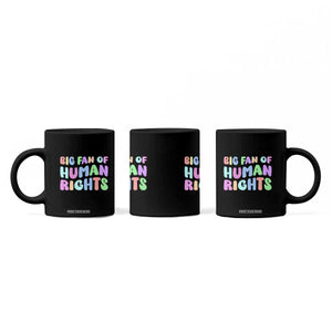 Big Fan Of Human Rights Coffee Mug Social Justice Equality Activist TS10 Print Your Wear