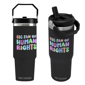Big Fan Of Human Rights Flip Straw Tumbler Social Justice Equality Activist TS10 One Size: 30 oz Black Print Your Wear