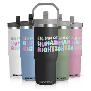 Big Fan Of Human Rights Flip Straw Tumbler Social Justice Equality Activist TS10 Print Your Wear