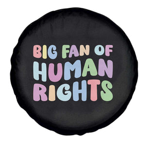 Big Fan Of Human Rights Spare Tire Cover Social Justice Equality Activist TS10 Print Your Wear