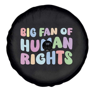Big Fan Of Human Rights Spare Tire Cover Social Justice Equality Activist TS10 Print Your Wear