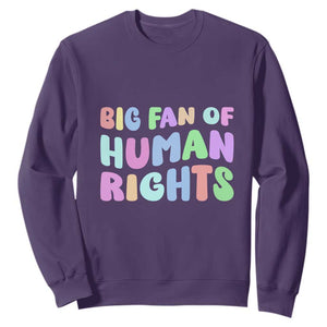 Big Fan Of Human Rights Sweatshirt Social Justice Equality Activist TS10 Purple Print Your Wear