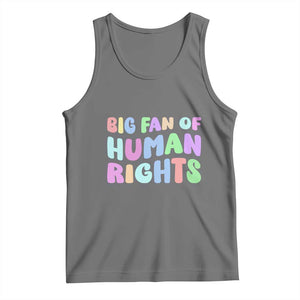 Big Fan Of Human Rights Tank Top Social Justice Equality Activist TS10 Black Heather Print Your Wear
