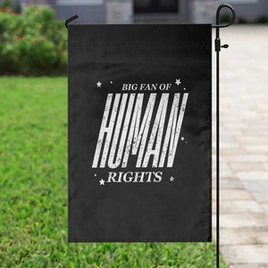 Big Fan Of Human Rights Garden Flag Equality Activist TS10 Print Your Wear