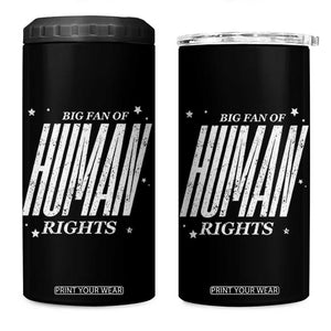 Big Fan Of Human Rights 4 in 1 Can Cooler Tumbler Equality Activist TS10 One Size: 16 oz Black Print Your Wear