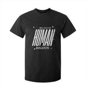 Big Fan Of Human Rights T Shirt For Kid Equality Activist TS10 Black Print Your Wear