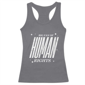 Big Fan Of Human Rights Racerback Tank Top Equality Activist TS10 Charcoal Print Your Wear