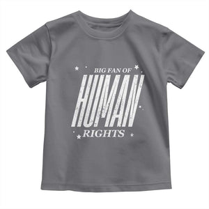 Big Fan Of Human Rights Toddler T Shirt Equality Activist TS10 Charcoal Print Your Wear