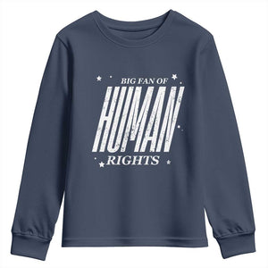 Big Fan Of Human Rights Youth Sweatshirt Equality Activist TS10 Navy Print Your Wear