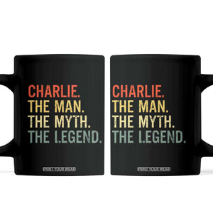 Retro Charlie The Man The Myth The Legend Coffee Mug TS10 Black Print Your Wear