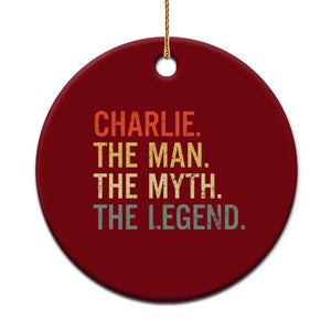 Retro Charlie The Man The Myth The Legend Ceramic Ornament TS10 1pc Red Print Your Wear