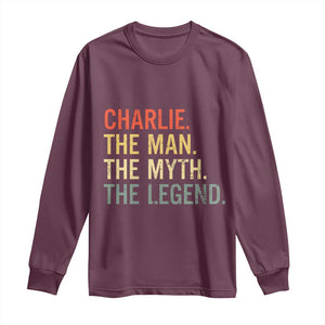 Retro Charlie The Man The Myth The Legend Long Sleeve Shirt TS10 Maroon Print Your Wear