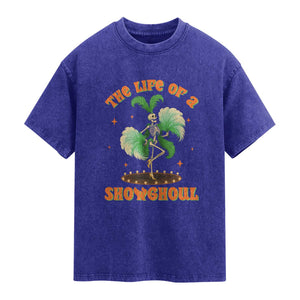 Funny Halloween Costume Showgirl Washed Cotton T-Shirt The Life of A Showghoul Slay Skeleton Girl
