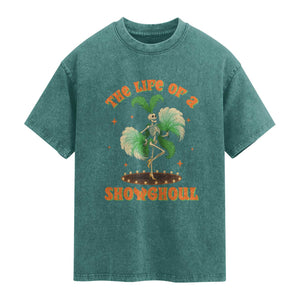 Funny Halloween Costume Showgirl Washed Cotton T-Shirt The Life of A Showghoul Slay Skeleton Girl