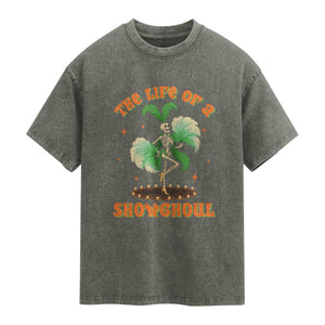 Funny Halloween Costume Showgirl Washed Cotton T-Shirt The Life of A Showghoul Slay Skeleton Girl