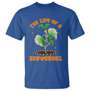 Funny Halloween Costume Showgirl T Shirt The Life of A Showghoul Slay Skeleton Girl TS10 Royal Blue Print Your Wear