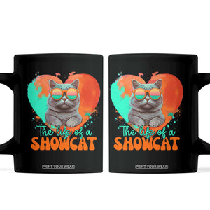 The Life Of A Showcat Coffee Mug Funny Cat Showgirl Era Heart Shape TS10 Black Print Your Wear