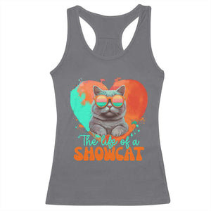 The Life Of A Showcat Racerback Tank Top Funny Cat Showgirl Era Heart Shape TS10 Charcoal Print Your Wear