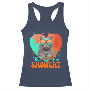 The Life Of A Showcat Racerback Tank Top Funny Cat Showgirl Era Heart Shape TS10 Navy Print Your Wear