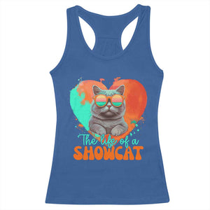 The Life Of A Showcat Racerback Tank Top Funny Cat Showgirl Era Heart Shape TS10 Royal Blue Print Your Wear