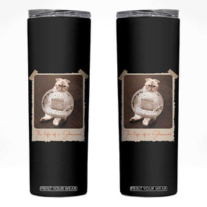The Life Of A Showcat Skinny Tumbler Funny Vintage Photo Cat Era TS10 Black Print Your Wear