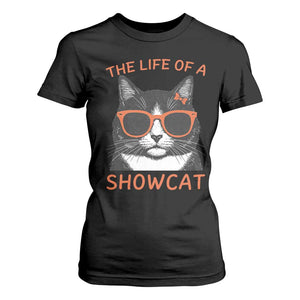 The Life Of A Showcat T Shirt For Women Funny Cat Showgirl Era TS10 Black Print Your Wear