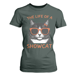 The Life Of A Showcat T Shirt For Women Funny Cat Showgirl Era TS10 Dark Forest Green Print Your Wear