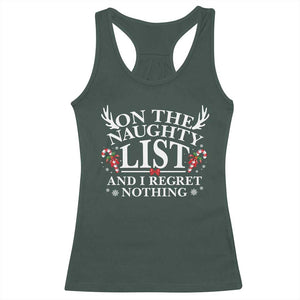 Funny Xmas Racerback Tank Top On The Naughty List And I Regret Nothing TS10 Dark Forest Green Print Your Wear